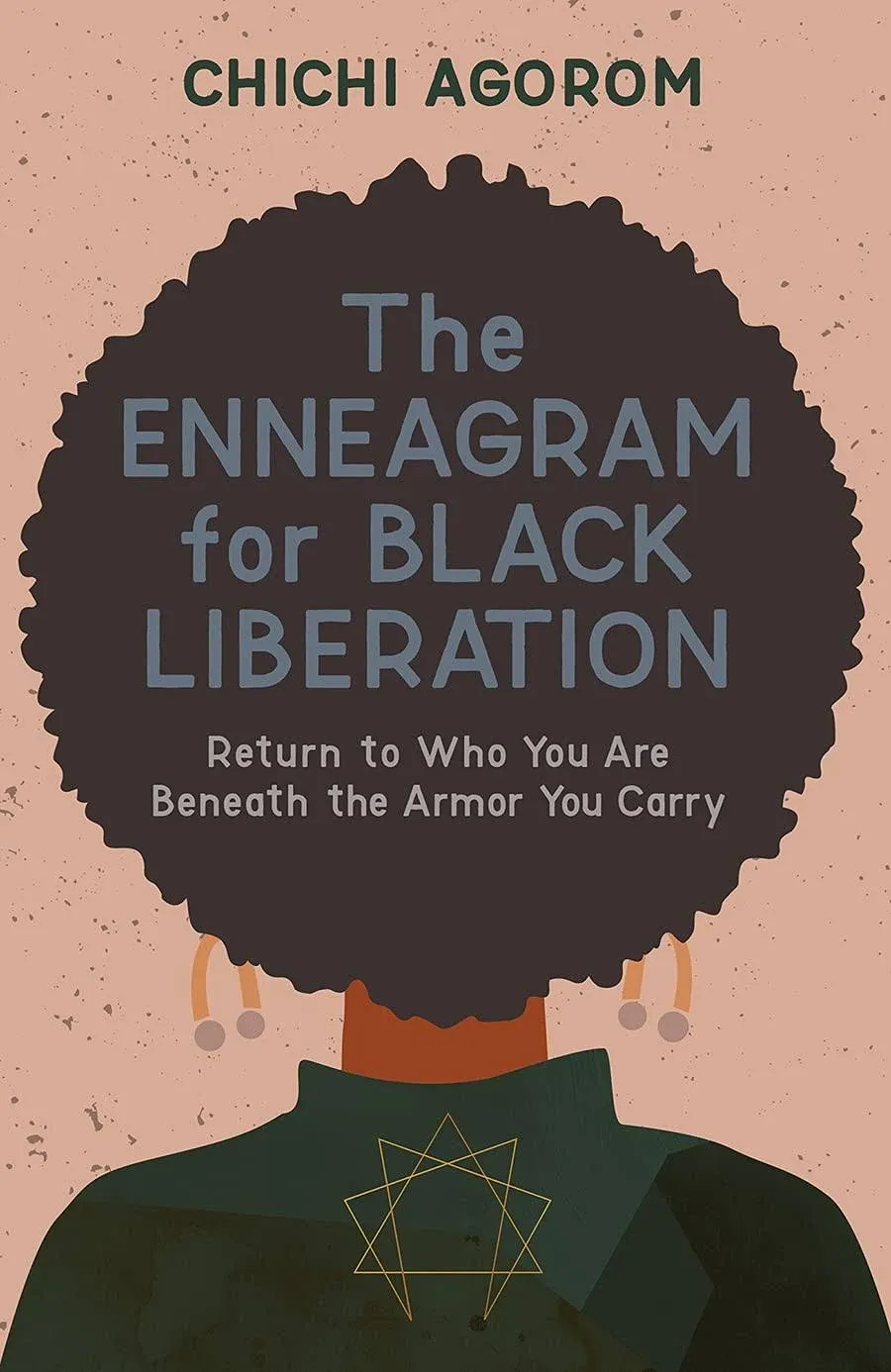 The Enneagram for Black Liberation: Return to Who You Are Beneath the Armor You ...