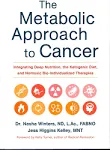 The Metabolic Approach to Cancer: Integrating Deep Nutrition, the Ketogenic Diet, and Nontoxic Bio-Individualized Therapies