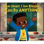 I Am Smart, I Am Blessed, I Can Do Anything! [Book]