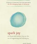 Spark Joy: An Illustrated Master Class on the Art of Organizing and Tidying Up (The Life Changing Magic of Tidying Up) by Marie Kondō - First Edition - January 2016 - from Book People (SKU: 45861)