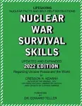 Nuclear War Survival Skills Updated and Expanded 2022 Edition Regarding Ukrai...