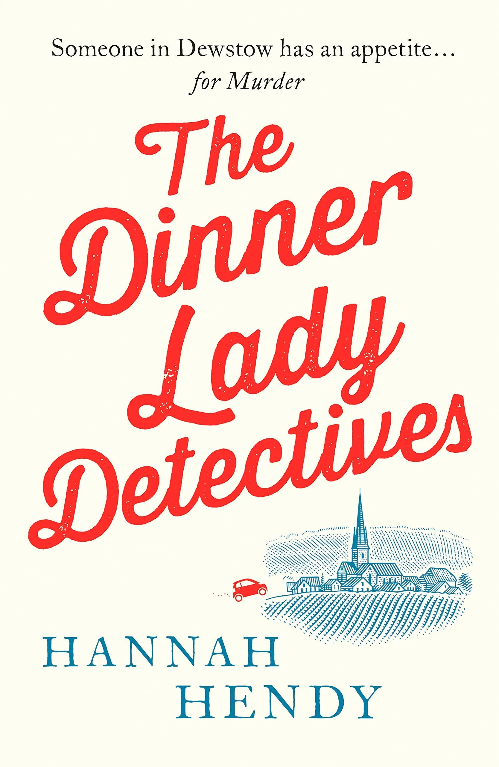 The Dinner Lady Detectives: A charming British village cosy mystery