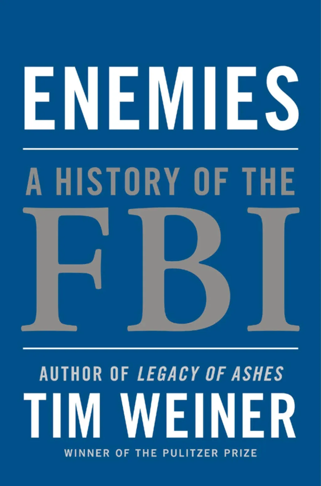 Enemies: A History of the FBI Tim Weiner