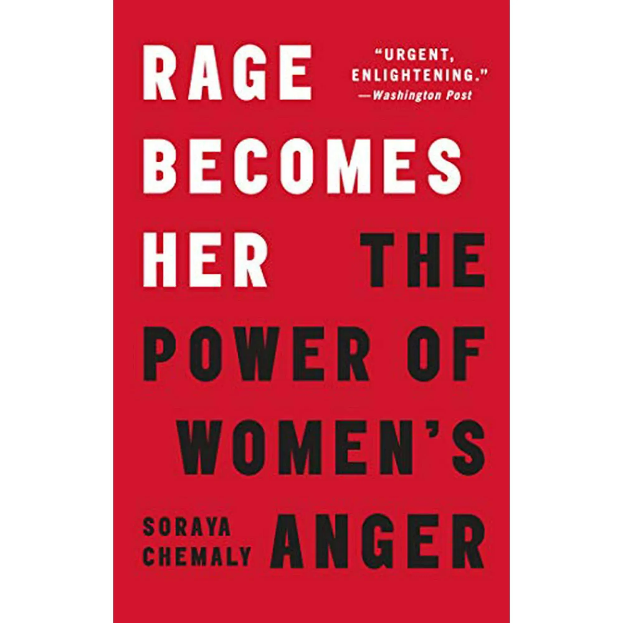 Rage Becomes Her: The Power of Women's Anger by Soraya Chemaly