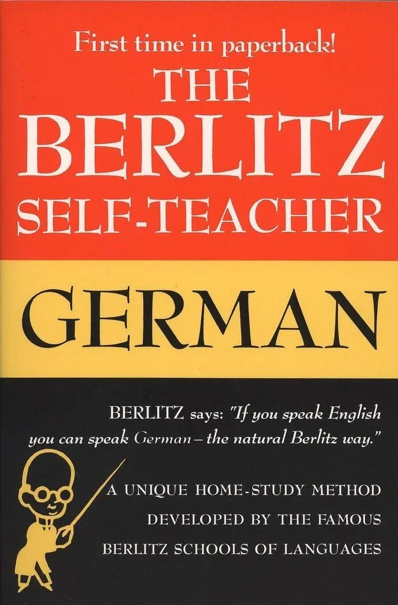 The Berlitz Self-Teacher -- German: A Unique Home-Study Method Developed by the Famous Berlitz Schools of Language [Book]