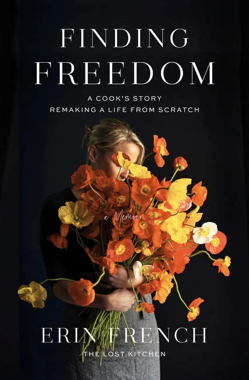 Finding Freedom: A Cook's Story; Remaking a Life from Scratch